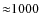 ${\approx}1000$