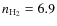 $n_{\rm H_{2}}= 6.9$