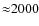 ${\approx}2000$