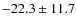 $ -22.3 \pm11.7$
