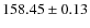 $ 158.45 \pm 0.13 $