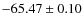 $ -65.47 \pm 0.10 $