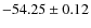 $ -54.25 \pm 0.12 $