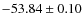 $ -53.84 \pm 0.10 $