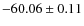 $ -60.06 \pm 0.11 $