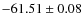 $ -61.51 \pm 0.08 $