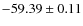 $ -59.39 \pm 0.11 $