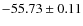 $ -55.73 \pm 0.11 $