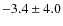 $ -3.4 \pm 4.0$
