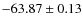 $ -63.87 \pm 0.13 $