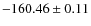 $ -160.46 \pm 0.11 $
