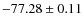 $ -77.28 \pm 0.11 $