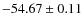 $ -54.67 \pm 0.11 $