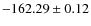 $ -162.29 \pm 0.12 $