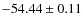 $ -54.44 \pm 0.11 $
