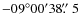 $-09\degr00'38\hbox{$.\!\!^{\prime\prime}$ }5$