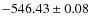 $ -546.43 \pm 0.08 $