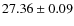 $ 27.36 \pm 0.09 $