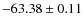$ -63.38 \pm 0.11 $