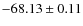 $ -68.13 \pm 0.11 $