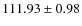 $ 111.93 \pm 0.98 $