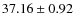 $ 37.16 \pm 0.92 $