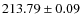 $ 213.79 \pm 0.09 $