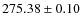 $ 275.38 \pm 0.10 $