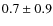 $ 0.7 \pm 0.9 $