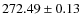 $ 272.49 \pm 0.13 $