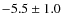 $ -5.5 \pm 1.0 $