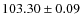 $ 103.30 \pm 0.09 $