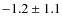 $ -1.2 \pm 1.1 $