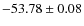 $ -53.78 \pm 0.08 $