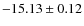 $ -15.13 \pm 0.12 $