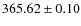 $ 365.62 \pm 0.10 $