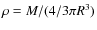 $\rho = M/(4/3 \pi R^{3})$