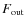 $F_{\rm out}$