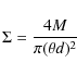 \begin{displaymath}%
\Sigma = \frac{4M}{\pi (\theta d)^{2}}
\end{displaymath}
