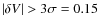 $\vert\delta V\vert > 3\sigma = 0.15$