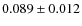 $0.089\pm 0.012$