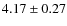 $4.17\pm 0.27$
