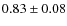 $0.83\pm0.08$