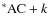 $^{\ast}{\rm AC}+k~$