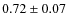 $0.72\pm0.07$