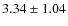 $3.34\pm1.04$