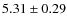 $5.31\pm0.29$