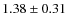 $1.38\pm0.31$
