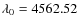 $\lambda_0 = 4562.52$