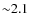 ${\sim}2.1$